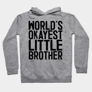 World's Okayest Little Brother Hoodie